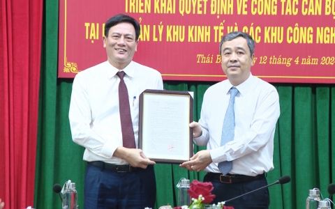 Triển khai quyết định phân công, bổ nhiệm Trưởng ban quản lý khu kinh tế và các khu công nghiệp tỉnh Thái Bình