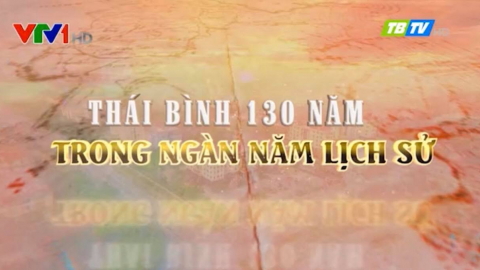 Thái Bình 130 năm trong ngàn năm lịch sử - Phim VTV