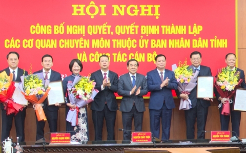 Công bố Nghị quyết, quyết định thành lập các cơ quan chuyên môn thuộc UBND tỉnh