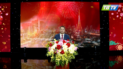 LỜI CHÚC TẾT CỦA CHỦ TỊCH UBND TỈNH THÁI BÌNH XUÂN ẤT TỴ 2025
