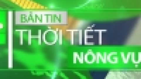 Thời tiết Nông vụ 30- 4-2022